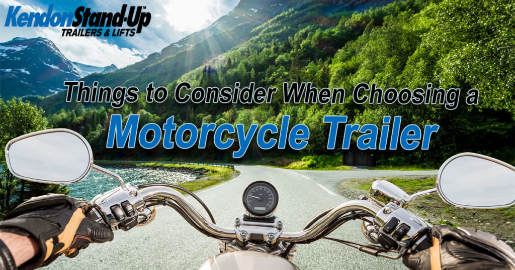 Things to Consider When Choosing a Motorcycle Trailer